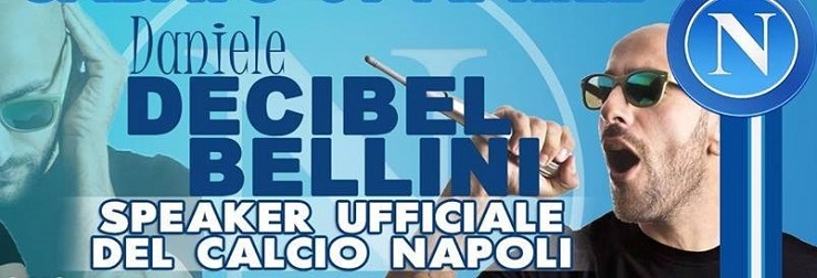 Decibel Bellini speaker ufficiale del Calcio Napoli